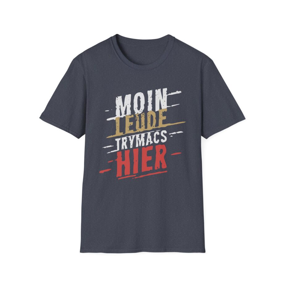 Trymacs Moin Leude Trymacs Hier Unisex Softstyle T-Shirt