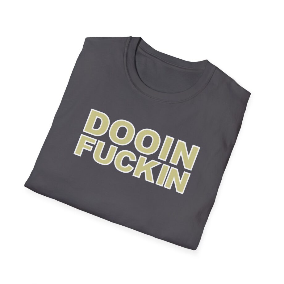 Upchurch Dooin Fuckin Unisex Softstyle T-Shirt