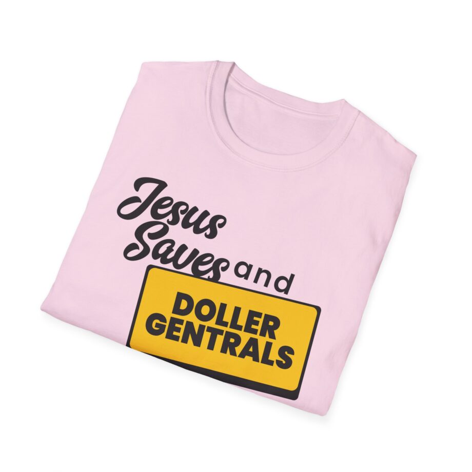 Sleeperdude Jesus Saves & Doller Gentrals Are Ever 7 Miles Unisex Softstyle T-Shirt