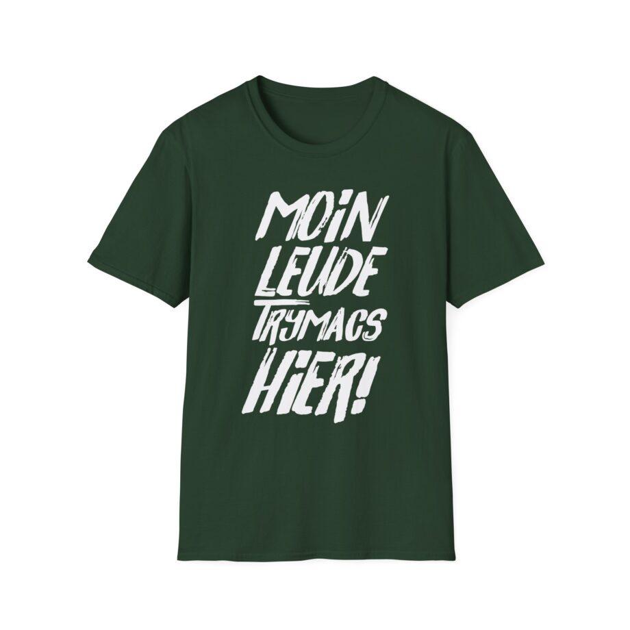 Moin Leude Trymacs Hier  Unisex Softstyle T-Shirt