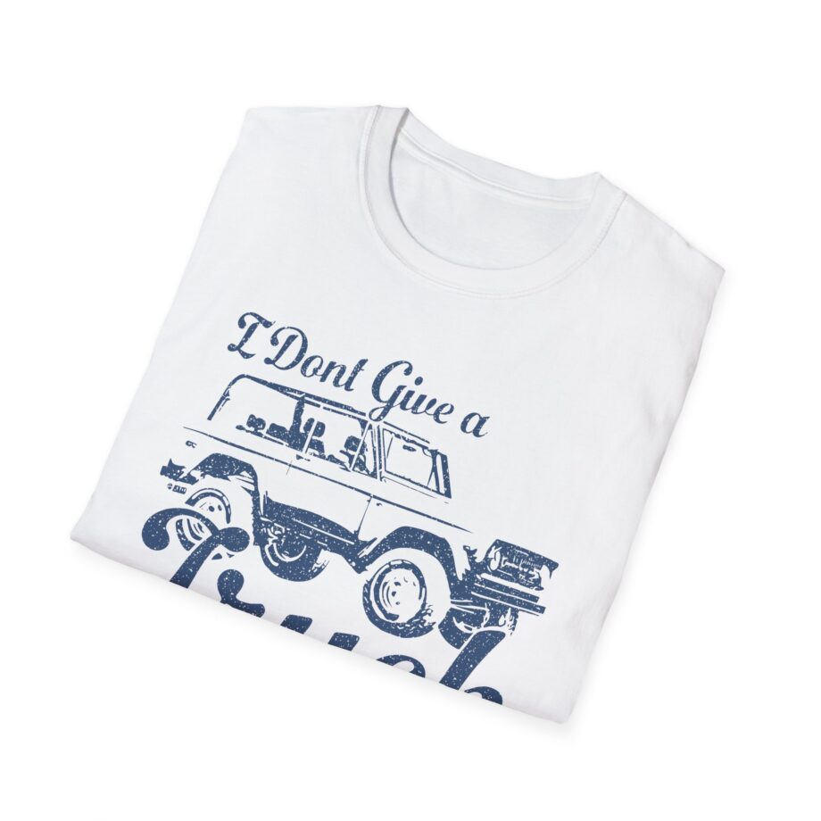 Sadie Crowell I Don't Give a Truck Unisex Softstyle T-shirt