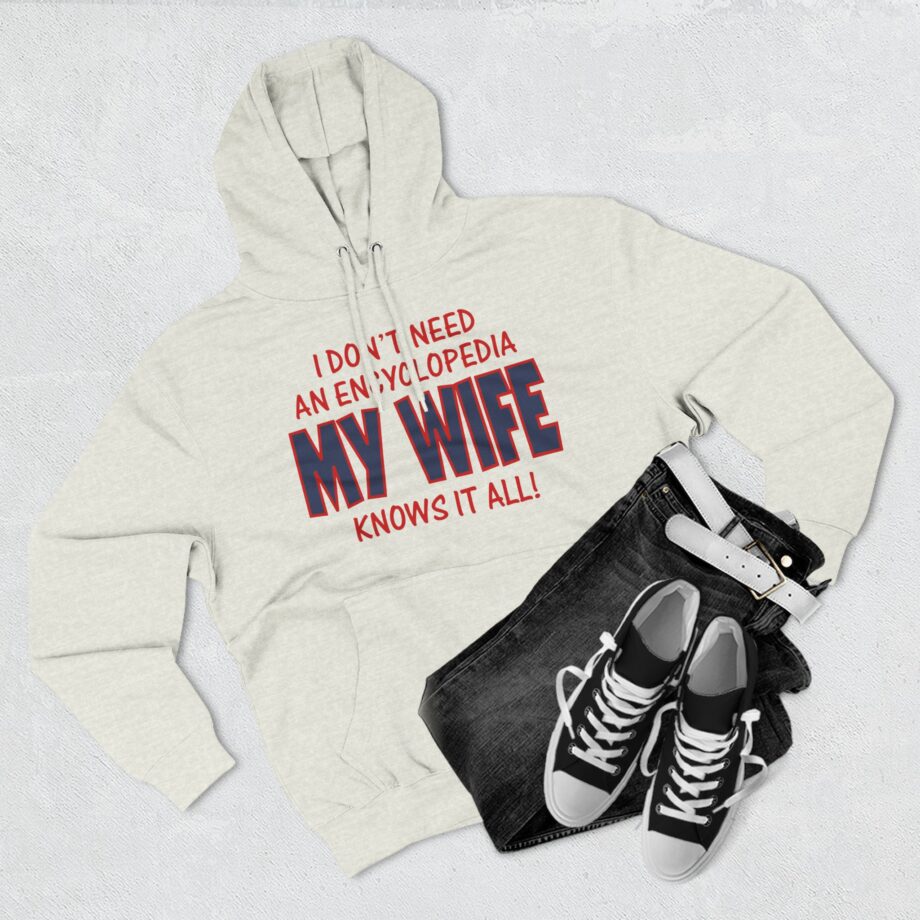Slushy Noobz I Don’t Need an Encyclopedia My Wife Knows It All Three-panel Fleece Hoodie