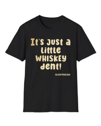 Sleeperdude Whiskey Dent Unisex Softstyle T-Shirt