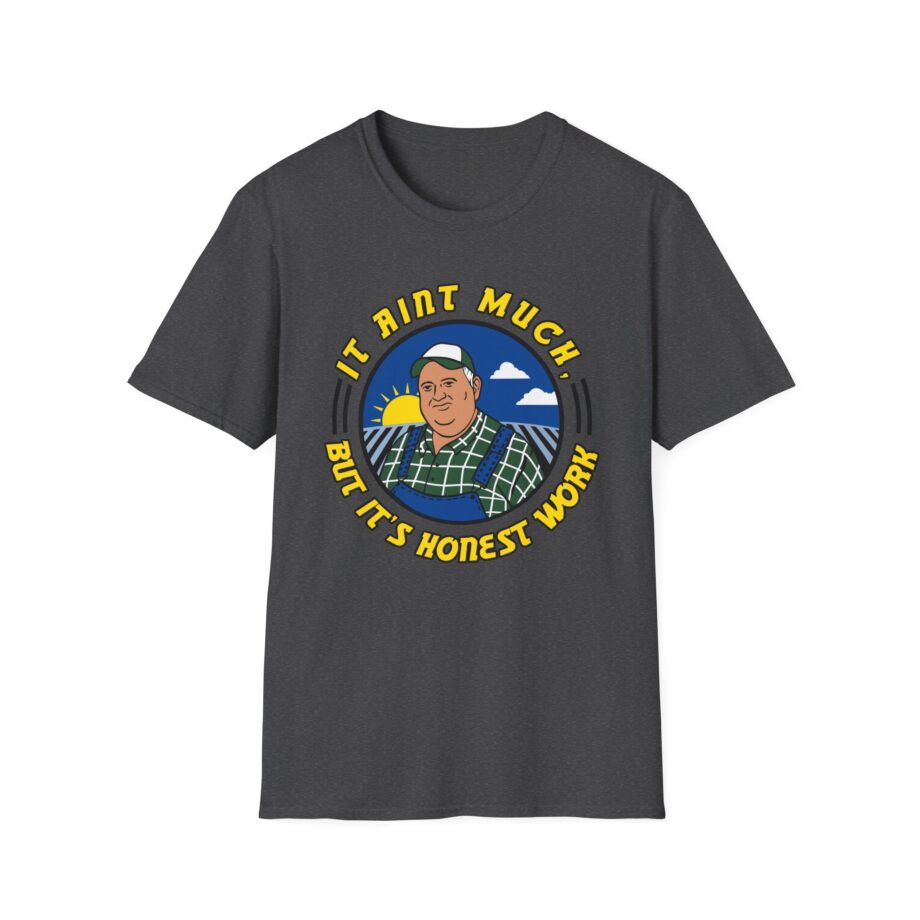 Whistlin Diesel It Ain’t Much but It’s Honest Work Unisex Softstyle T-shirt