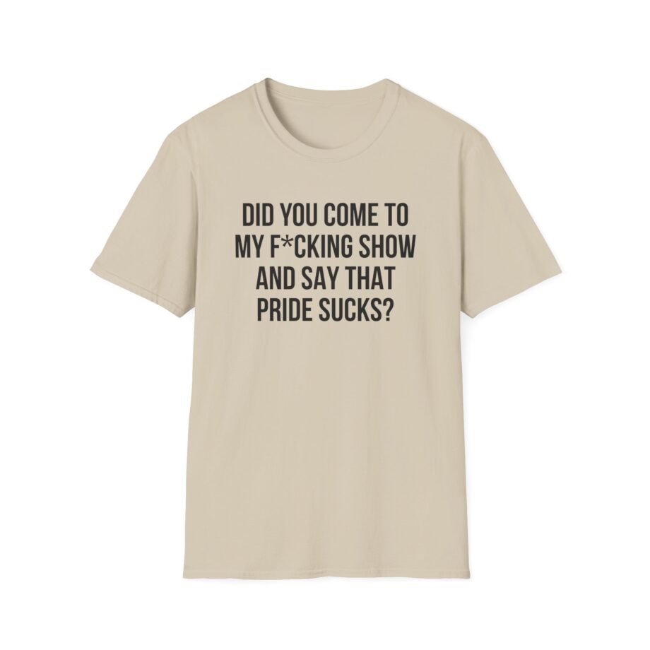 Adele Did You Come to My F*cking Show and Say That Pride Sucks Unisex Softstyle T-Shirt