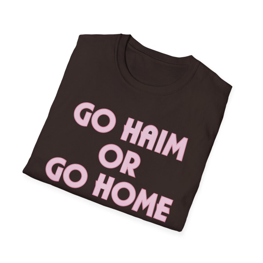 Go Haim or Go Home Unisex Softstyle T-shirt
