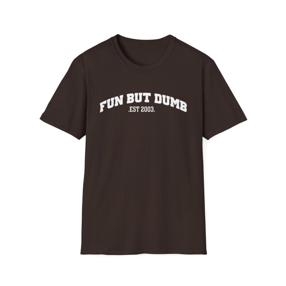 Sadie Crowell Fun but Dumb Unisex Softstyle T-shirt