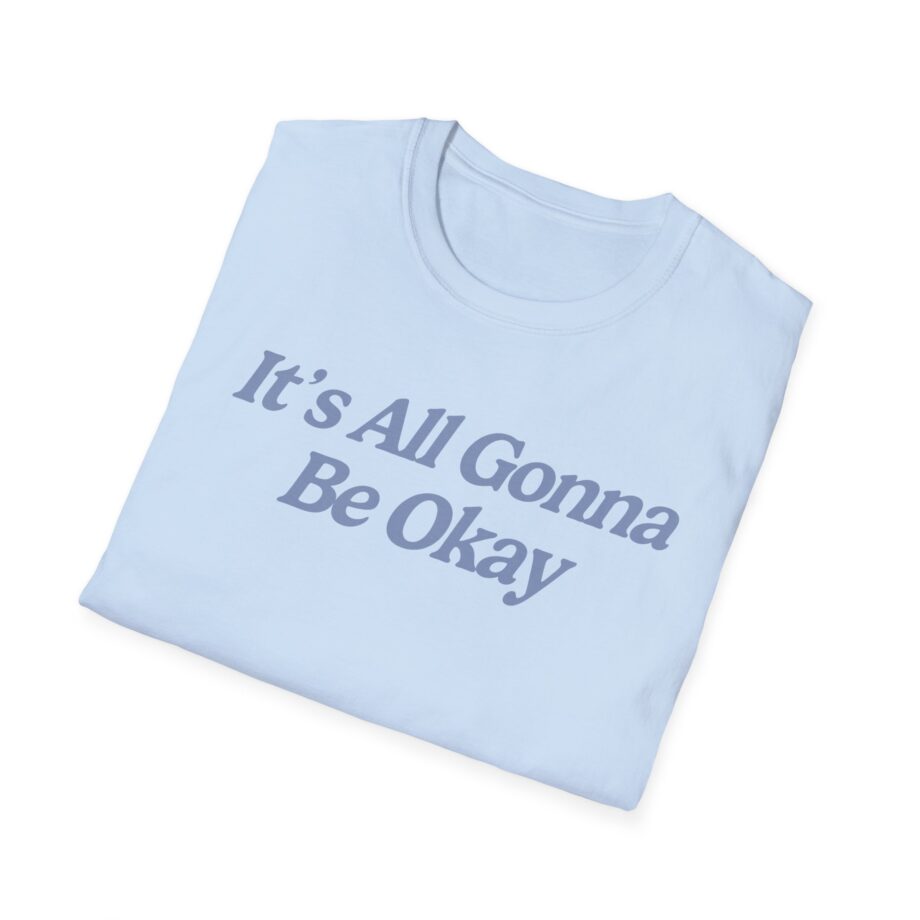 Sadie Crowell It's All Gonna Be Okay Unisex Softstyle T-shirt