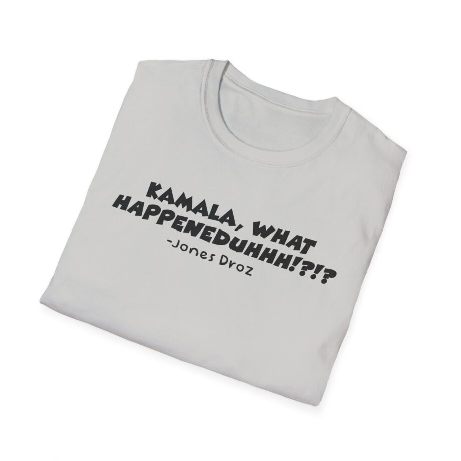 James Droz Kamala, What Happeneduhhh Unisex Softstyle T-shirt