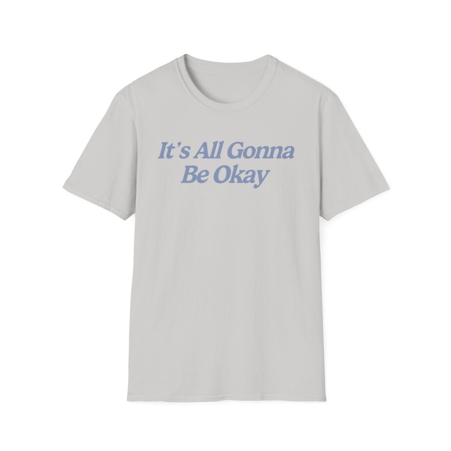 Sadie Crowell It's All Gonna Be Okay Unisex Softstyle T-shirt