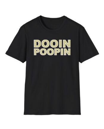 Upchurch Dooin Poopin Unisex Softstyle T-Shirt