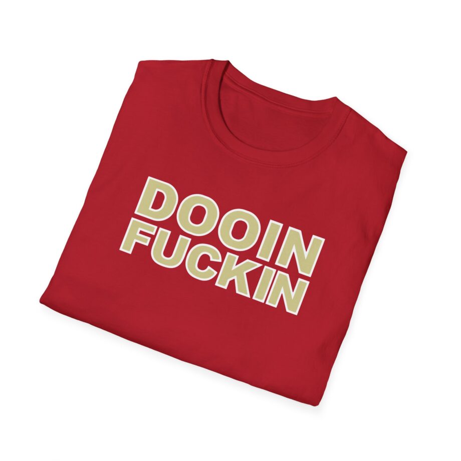 Upchurch Dooin Fuckin Unisex Softstyle T-Shirt