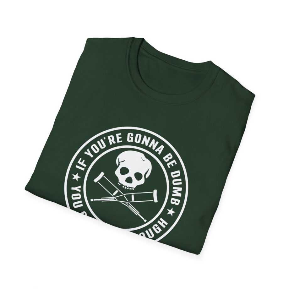 Jackass If You're Gonna Be Dumb You Gotta Be Tough Unisex Softstyle T-Shirt
