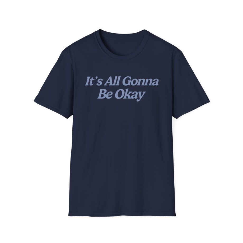 Sadie Crowell It's All Gonna Be Okay Unisex Softstyle T-shirt
