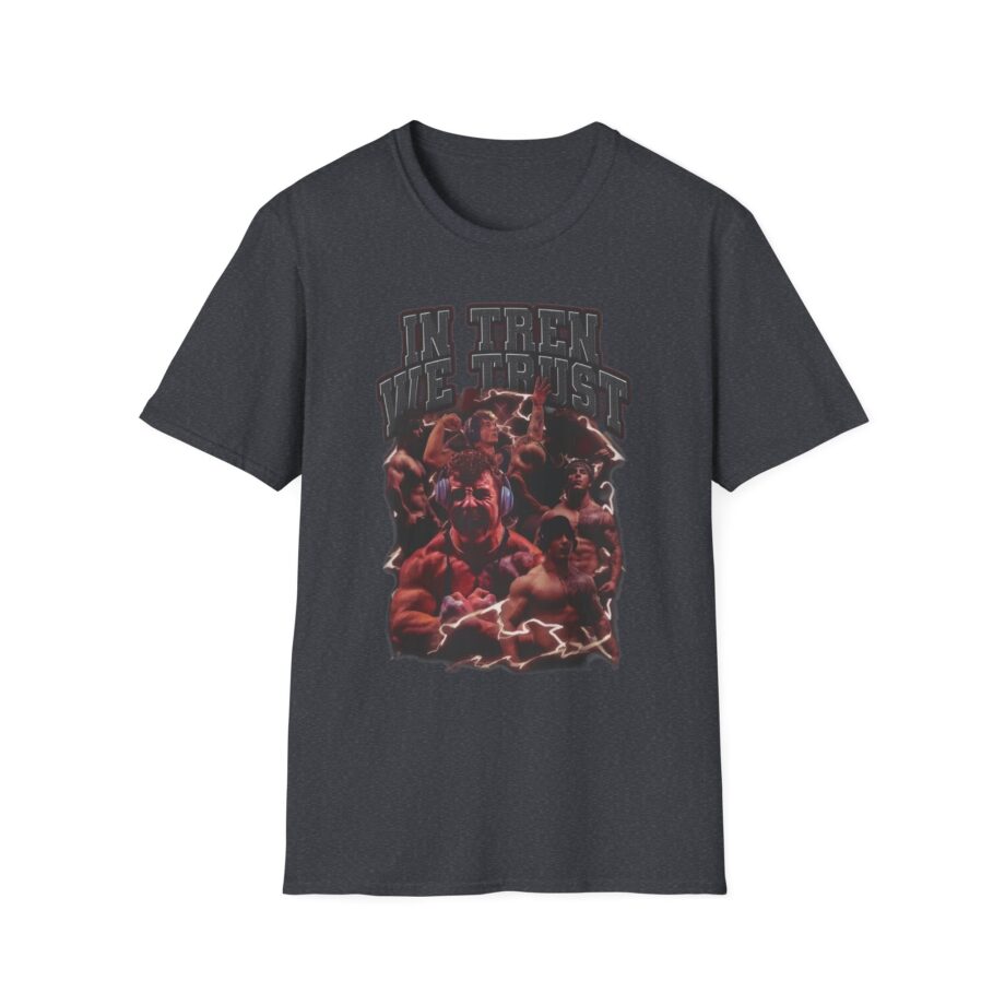 Tren Tech in Tren We Trust Unisex Softstyle T-shirt