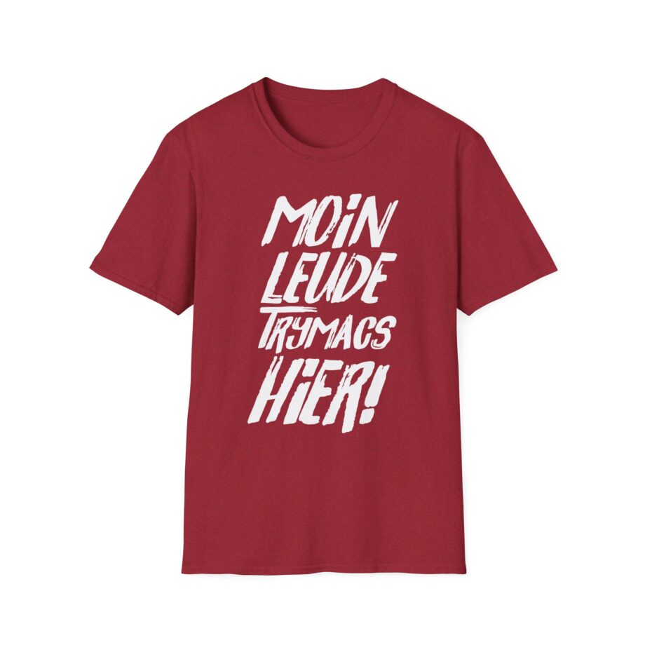 Moin Leude Trymacs Hier  Unisex Softstyle T-Shirt