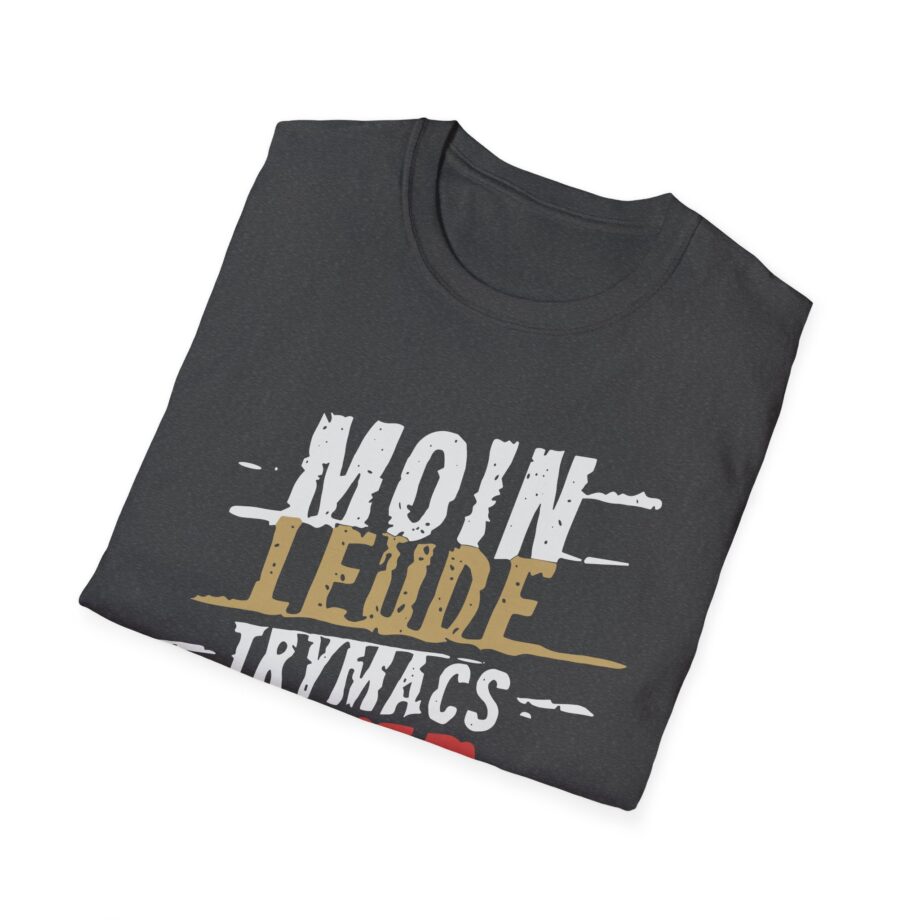 Trymacs Moin Leude Trymacs Hier Unisex Softstyle T-Shirt