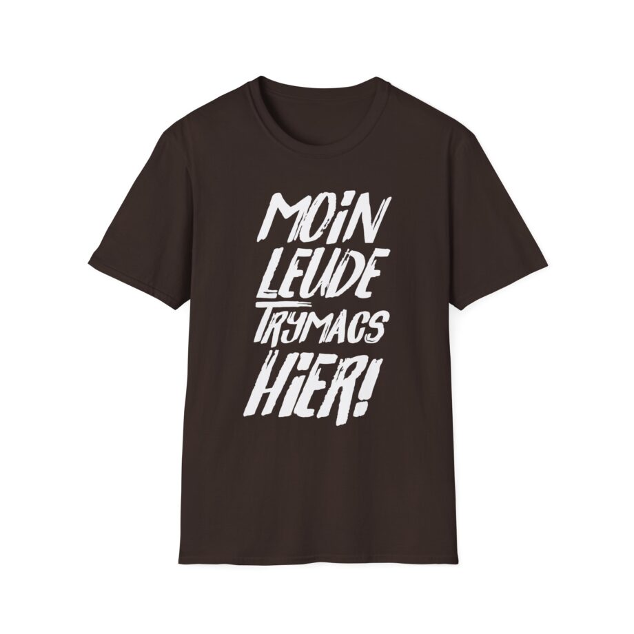 Moin Leude Trymacs Hier  Unisex Softstyle T-Shirt