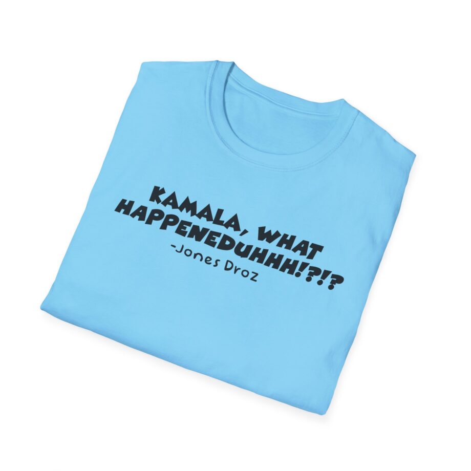 James Droz Kamala, What Happeneduhhh Unisex Softstyle T-shirt