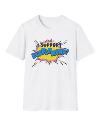 Lofe I Support Buffoonery Unisex Softstyle T-shirt