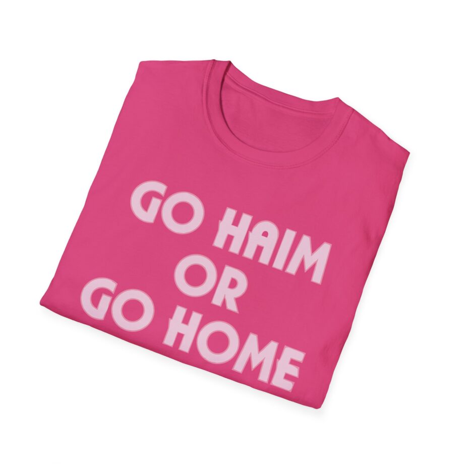 Go Haim or Go Home Unisex Softstyle T-shirt