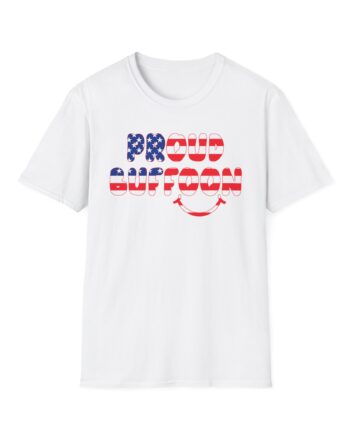 Lofe Proud Buffoon Unisex Softstyle T-shirt