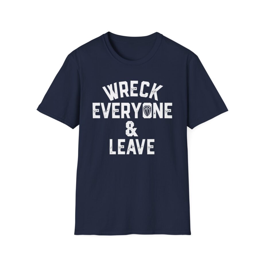 James Droz Wreck Everyone and Leave Unisex Softstyle T-shirt
