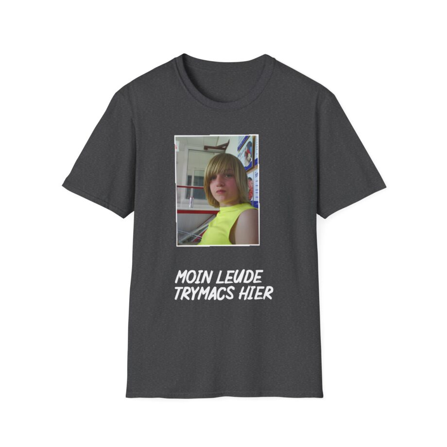Moin Leude Trymacs Hier  Unisex Softstyle T-Shirt