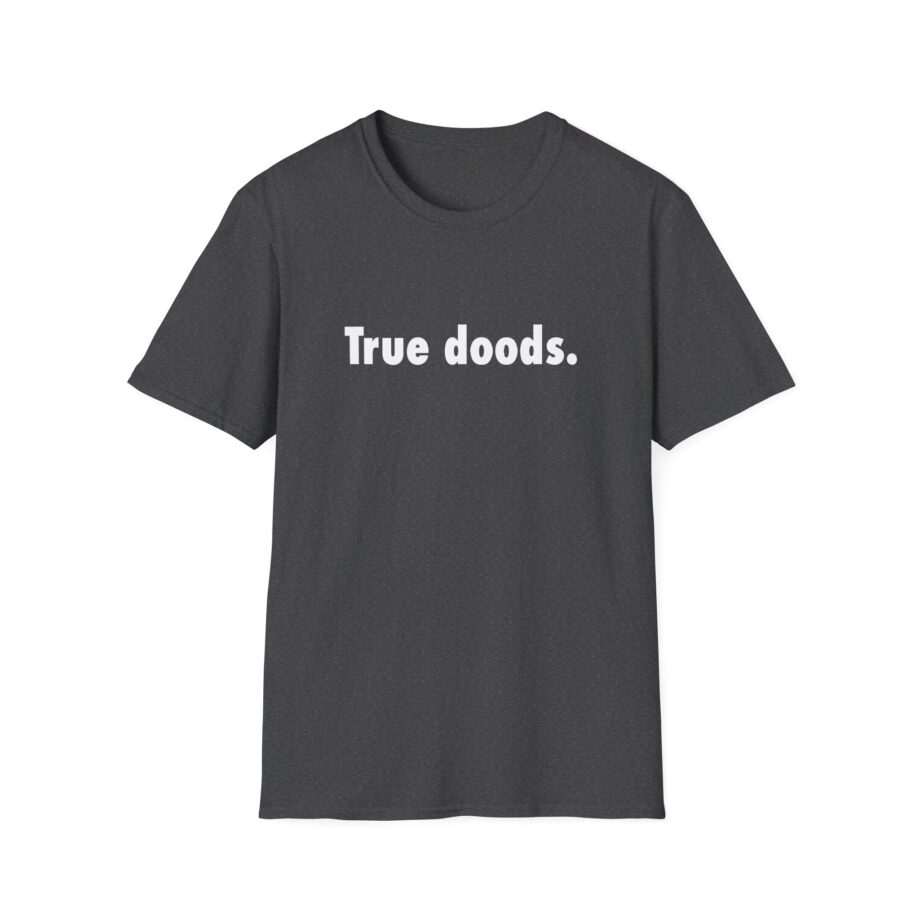 Zackrawrr True Doods Unisex Softstyle T-shirt