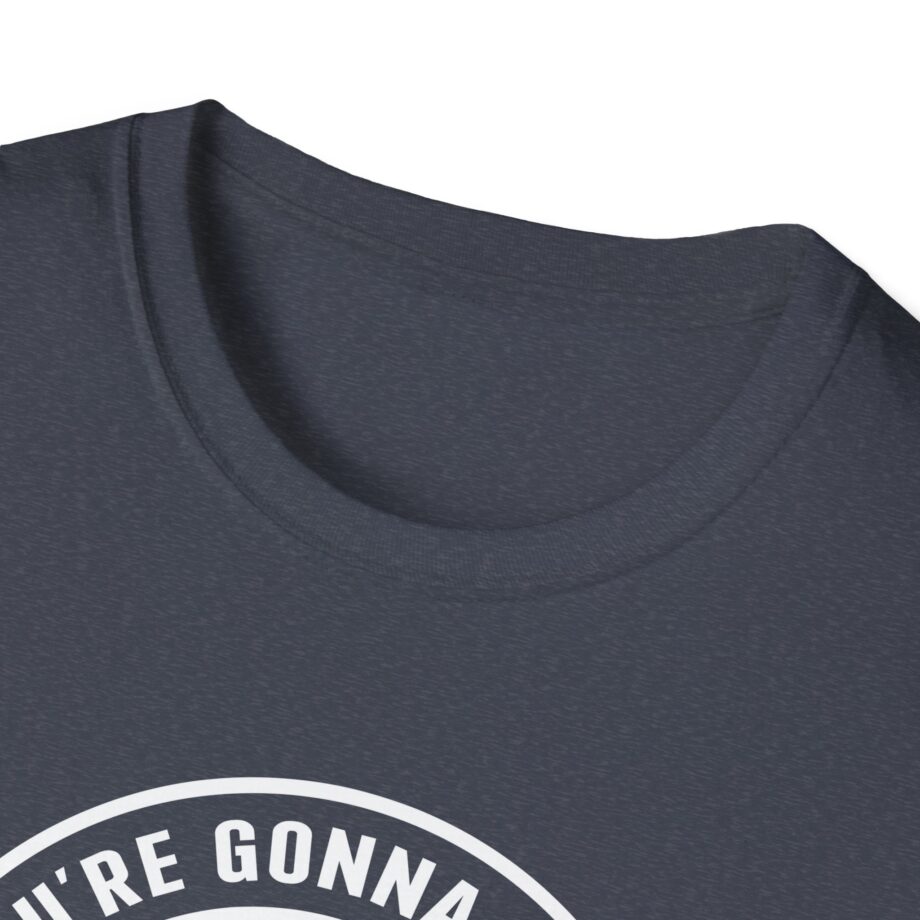Jackass If You're Gonna Be Dumb You Gotta Be Tough Unisex Softstyle T-Shirt