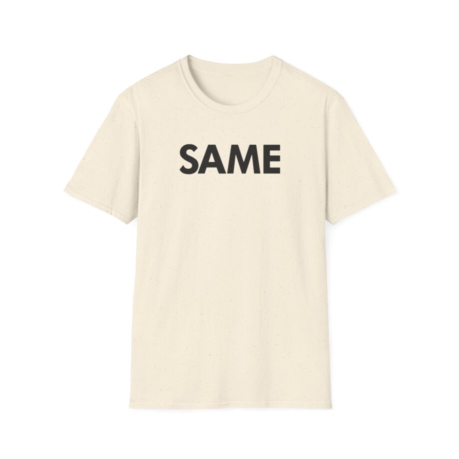 OTK Same Unisex Softstyle T-Shirt