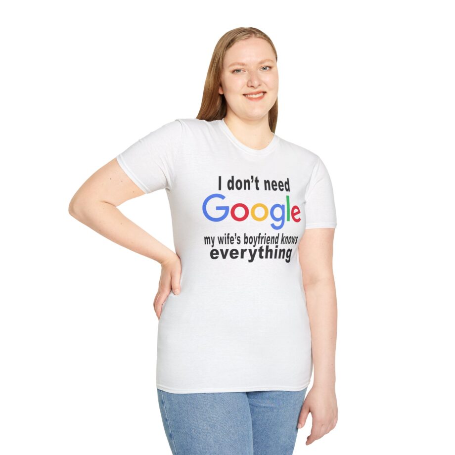 Ludwig I Don't Need Google My Wife's Boyfriend Knows Everything Unisex Softstyle T-Shirt