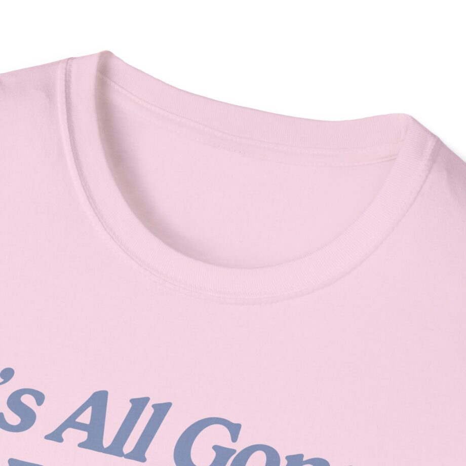 Sadie Crowell It's All Gonna Be Okay Unisex Softstyle T-shirt