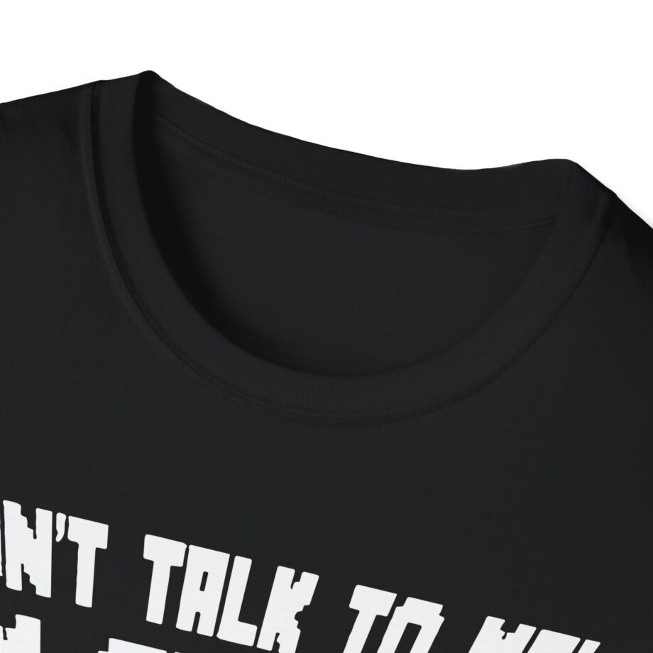 Popularmmos Dont Talk to Me  I Am Gaming Unisex Softstyle T-shirt