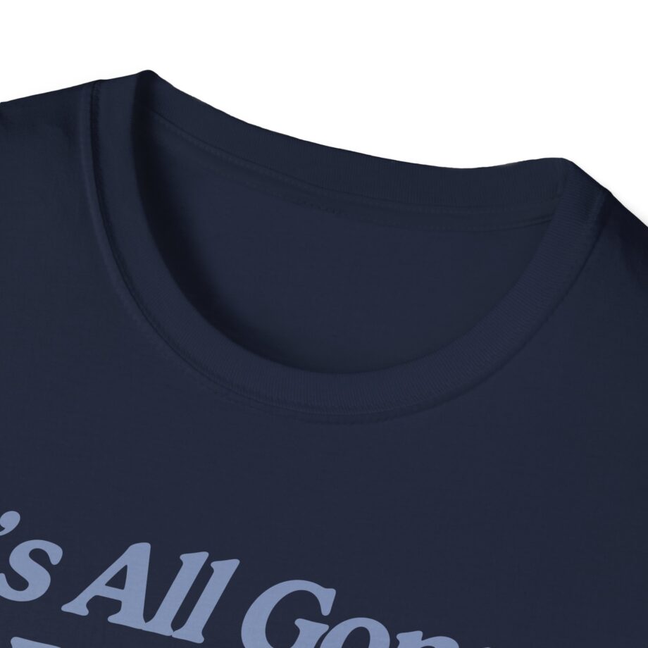 Sadie Crowell It's All Gonna Be Okay Unisex Softstyle T-shirt