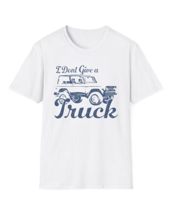 Sadie Crowell I Don't Give a Truck Unisex Softstyle T-shirt