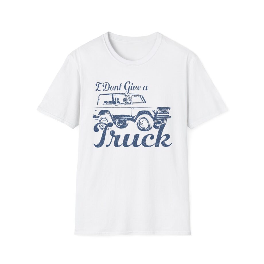 Sadie Crowell I Don't Give a Truck Unisex Softstyle T-shirt