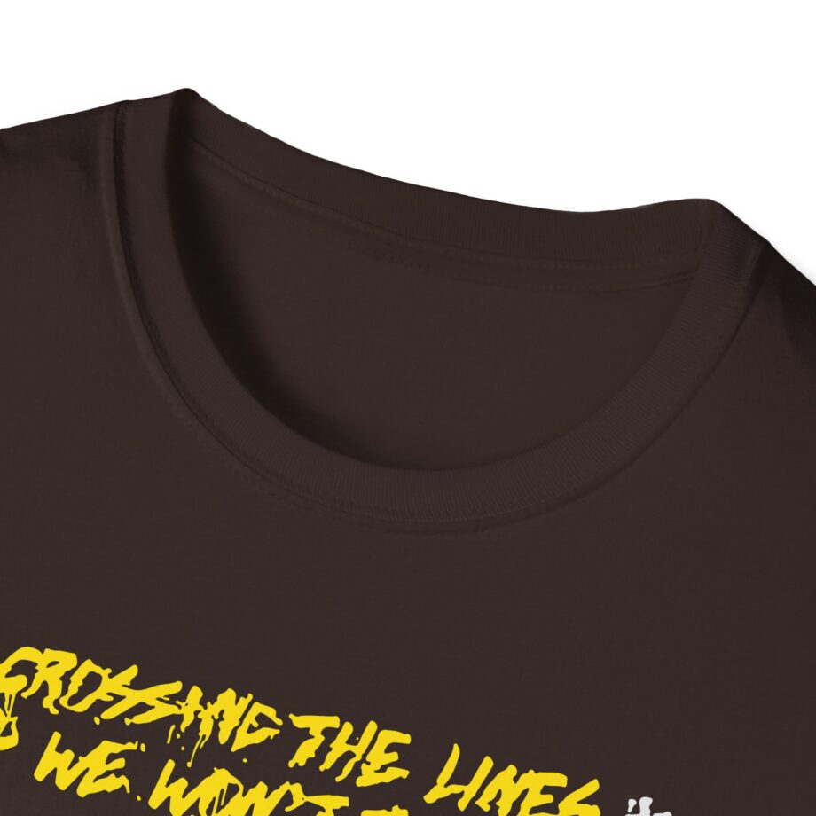 Dual Damage Grossing the Lines and We Won't Turn Back Unisex Softstyle T-Shirt