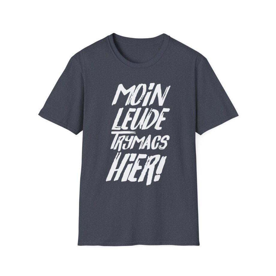 Moin Leude Trymacs Hier  Unisex Softstyle T-Shirt