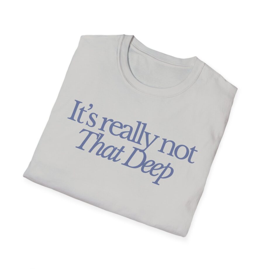 Sadie Crowell It's Not That Deep Unisex Softstyle T-shirt