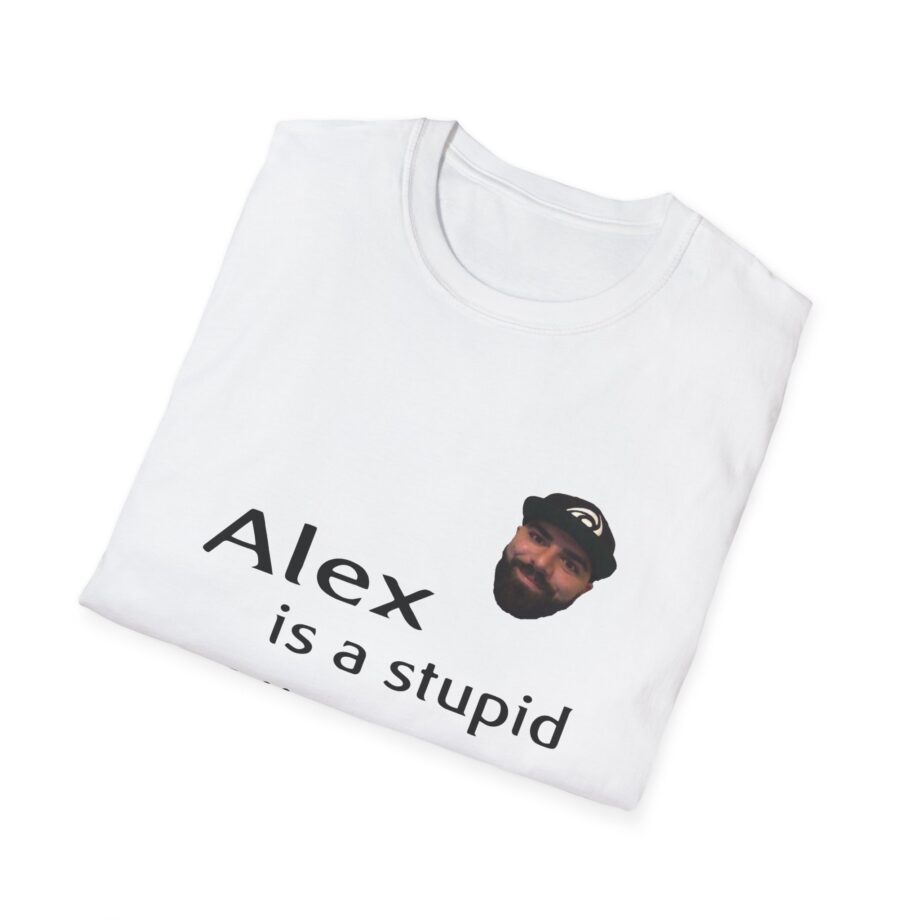 Keemstar Alex is a Stupid Niggur Unisex Softstyle T-shirt