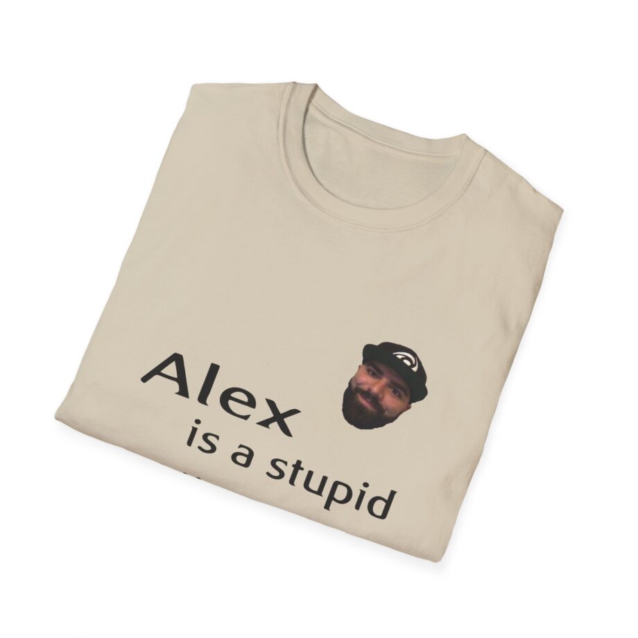 Keemstar Alex is a Stupid Niggur Unisex Softstyle T-shirt