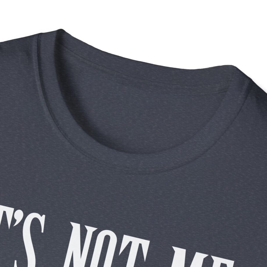 Sexmane  It's Not Me It's Mania Unisex Softstyle T-Shirt