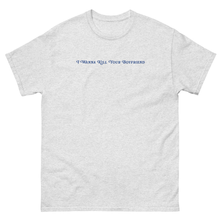 Binchtopia I Wanna Kill Your Boyfriend Baby Unisex classic tee