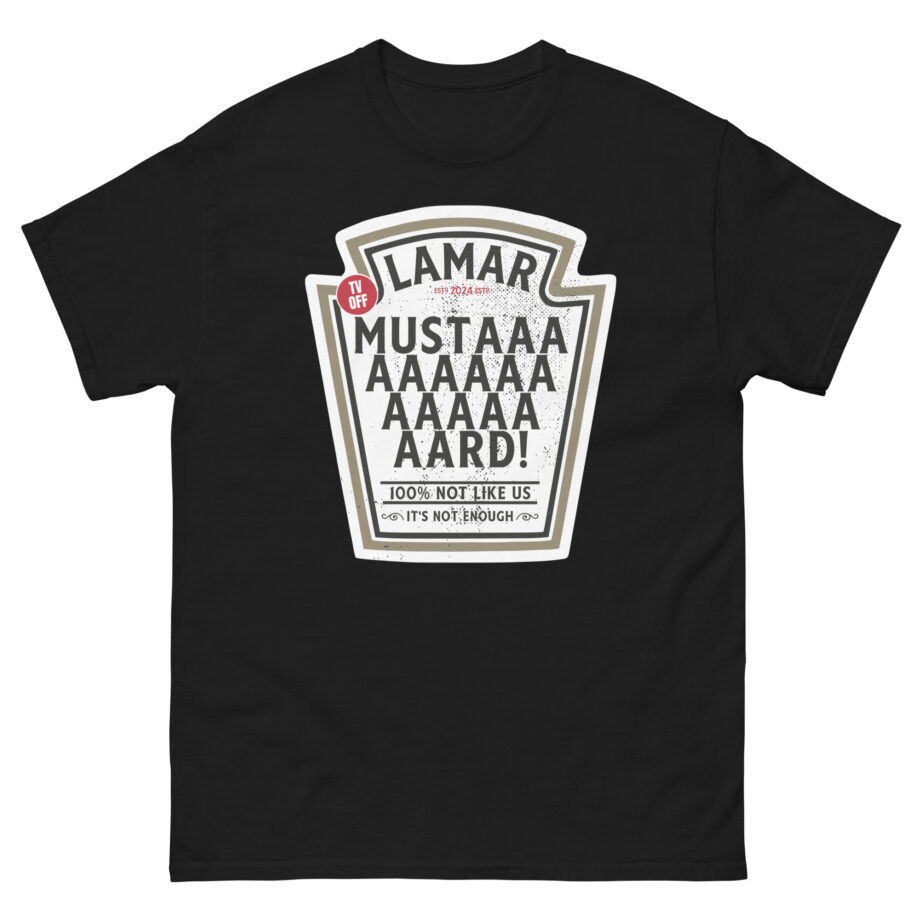 Kendrick Lamar Mustard Tv Off Unisex classic tee