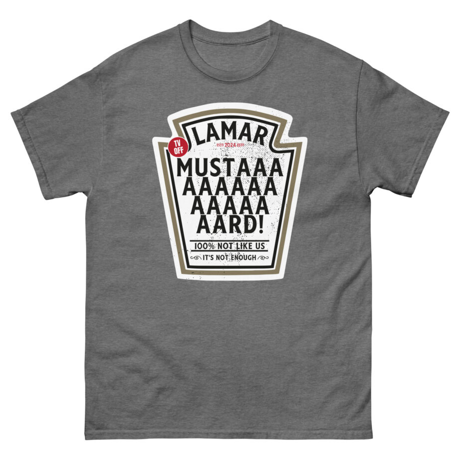 Kendrick Lamar Mustard Tv Off Unisex classic tee