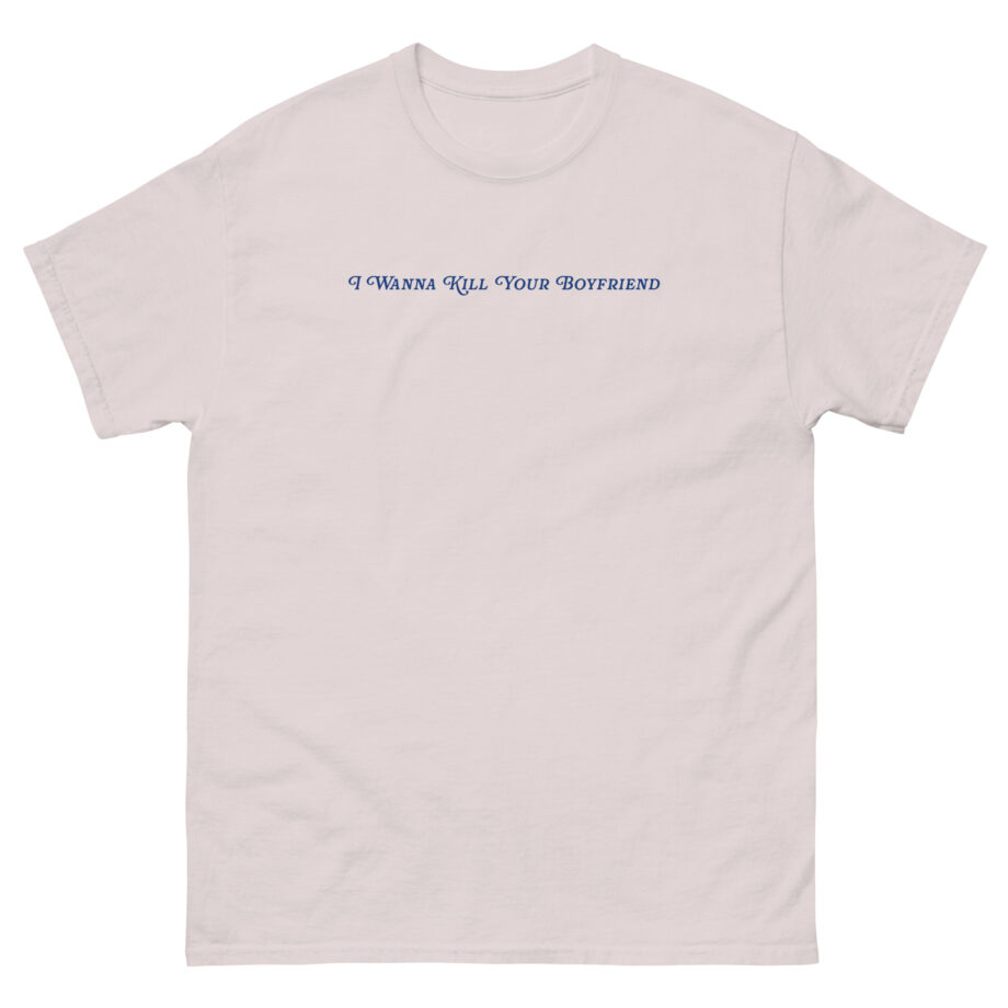 Binchtopia I Wanna Kill Your Boyfriend Baby Unisex classic tee