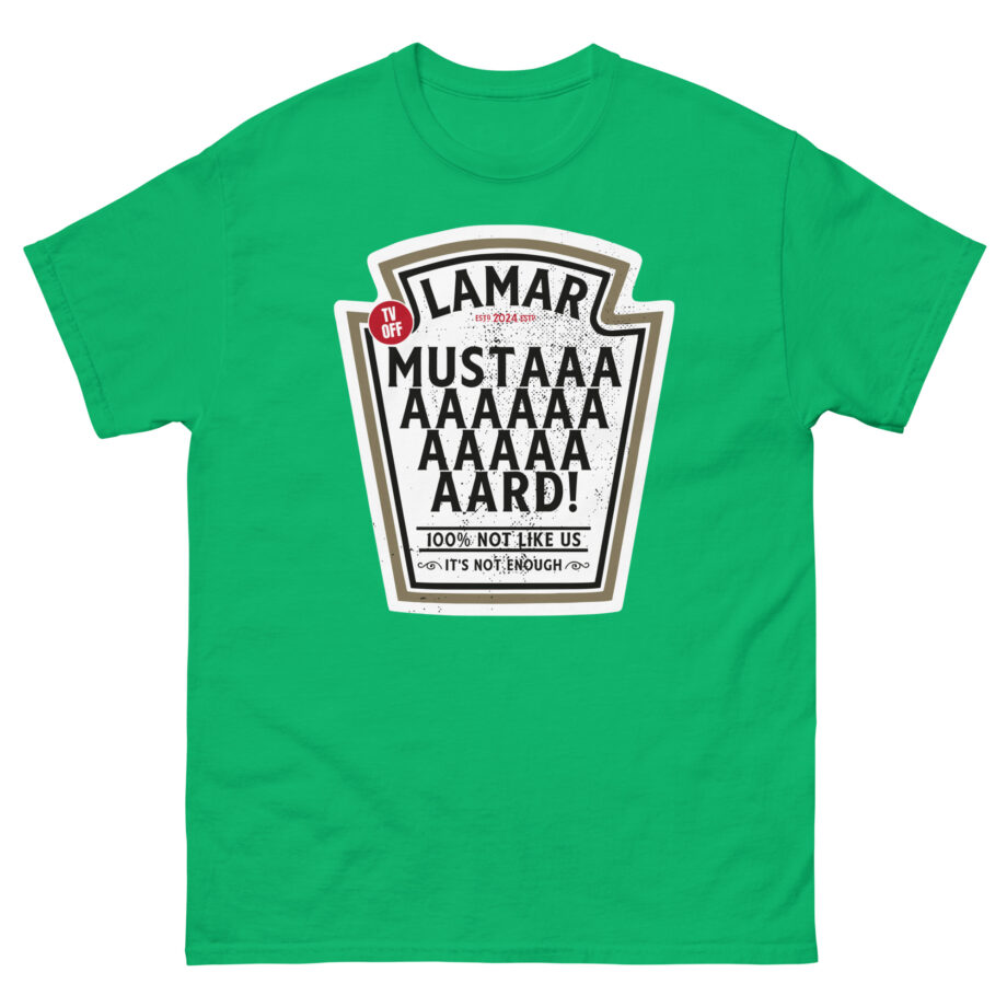 Kendrick Lamar Mustard Tv Off Unisex classic tee