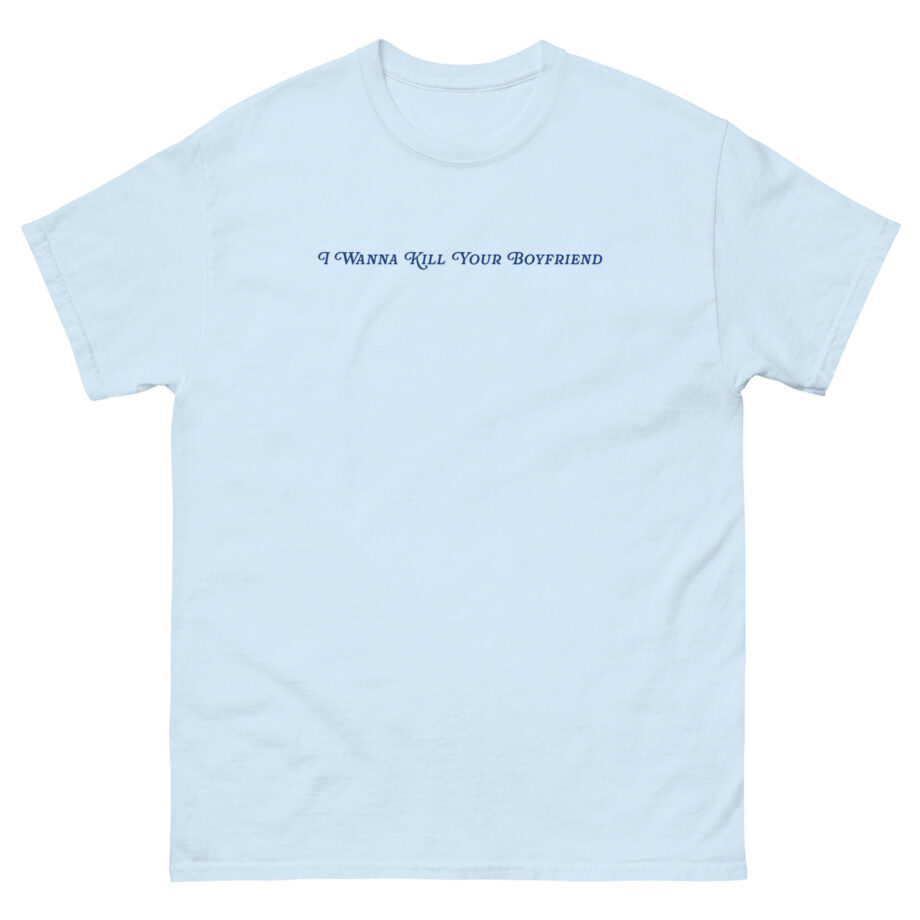 Binchtopia I Wanna Kill Your Boyfriend Baby Unisex classic tee