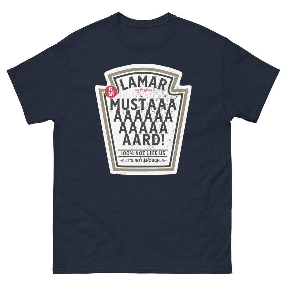 Kendrick Lamar Mustard Tv Off Unisex classic tee